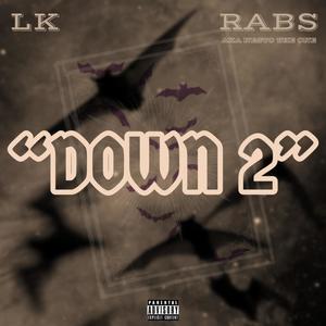 Down 2 (feat. LK) [Explicit]