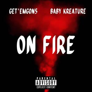 On Fire (feat. Baby Kreature) (Explicit)