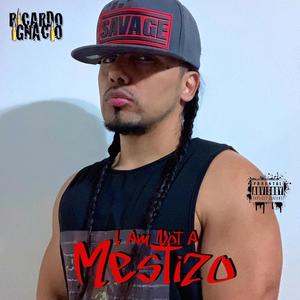 I Am Not A Mestizo (Explicit)