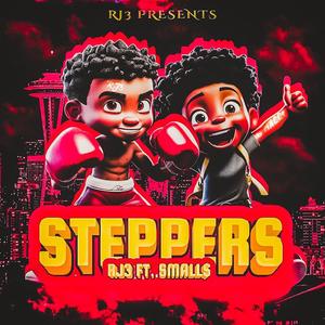 STEPPERS (feat. SMALL$) [Explicit]