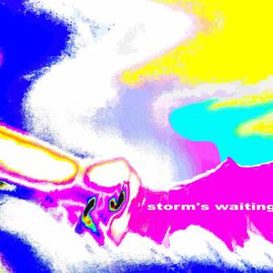storm's waiting (Explicit)