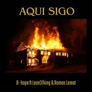 Aquí Sigo (feat. Leon3lking & Roman Lemat) [Explicit]