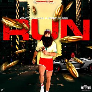 RUN (feat. Wavy Maliano & Venom Aka Eddie Brocc) [Explicit]