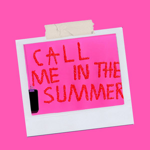 Call Me In The Summer (Explicit)