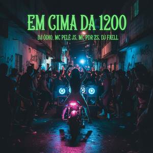 EM CIMA DA 1200 (Explicit)