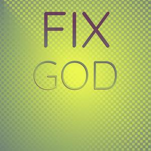 Fix God