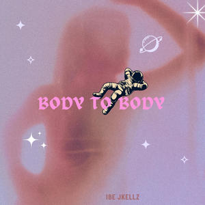 Body to Body (Explicit)