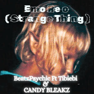 Emo Re O (Strange Thing) (feat. Tibiebi & Candy Bleakz)