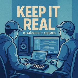 KEEP IT REAL (feat. DJ MÄSISCH)