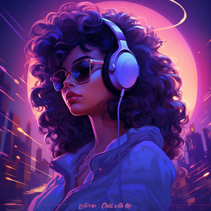 Chill with Me (Lo-Fi)