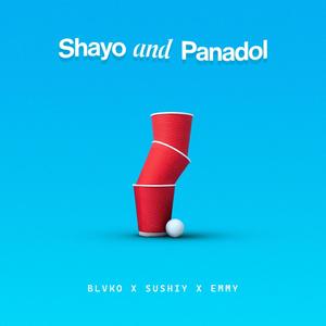 Shayo & Panadol (feat. Sushiy & Emmy)