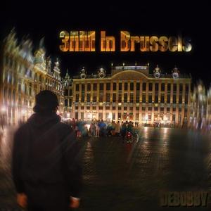 3AM In Brussels (Explicit)