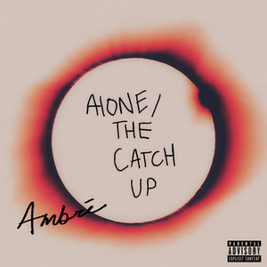 alone / the catch up (Explicit)