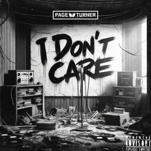 I DON'T CARE (FREESTYLE) (Explicit)