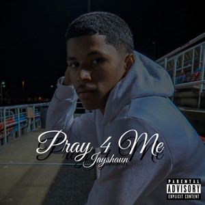 Pray 4 Me (Explicit)