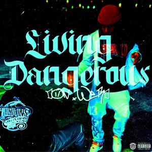 LIVING DANGEROUS (Explicit)