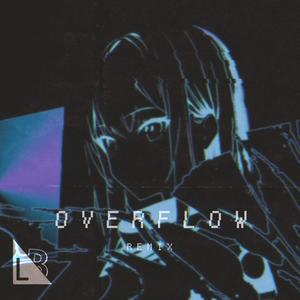 Overflow (LayreBoi Remix)