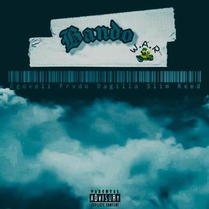 Bando (feat. Dagilla, Slim Keed & Frvdo) [Explicit]