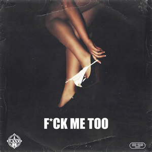 F*ck Me Too (Explicit)