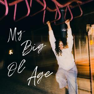 My Big Ol Age (feat. MK DIOR)