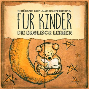 Berühmte Gute-Nacht-Geschichten für Kinder, die Englisch lernen