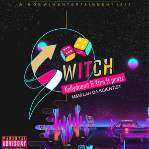 Switch (feat. xtra & praz)