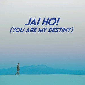 Jai Ho! (You Are My Destiny)