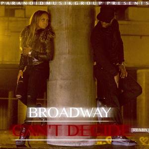 Can't Decide (Single|Broadway Remix|Explicit)