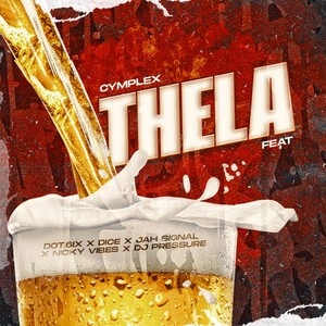 Thela (feat. Jah Signal, Nicky Vybes, Dj Pressure, Dot 6ix & Dice)