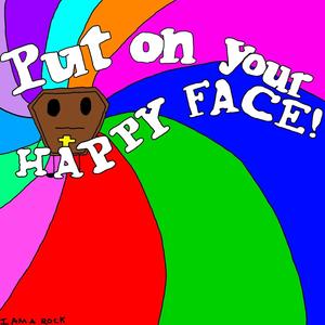 Put On Your Happy Face!