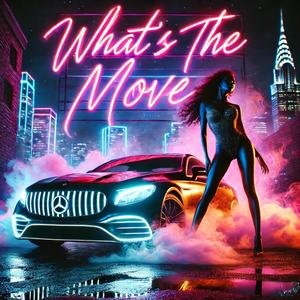 WHAT'S THE MOVE (Explicit)