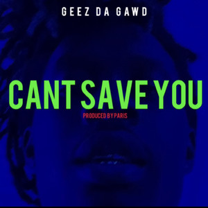 Cant Save You (Explicit)