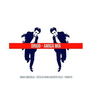 Amiga Mía: Tributo a Jorge González