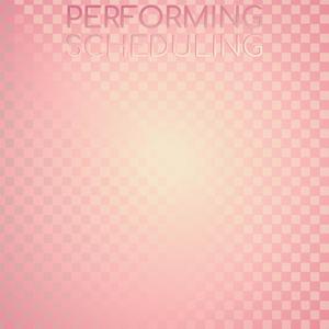 Performing Scheduling