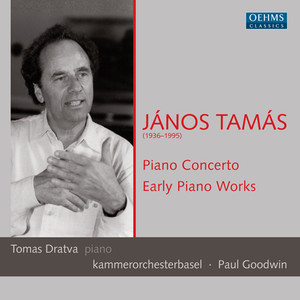 TAMAS, J.: Piano Concerto / Lichtspiel / Improvisationen / Eisblumen (Early Piano Works) [Dratva, Basel Chamber Orchestra, Goodwin]