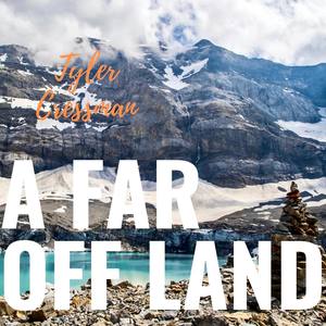 Tyler Cressman - A Far Off Land
