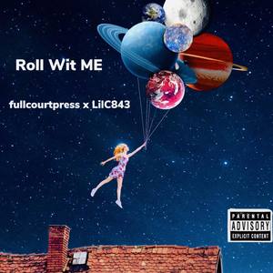 Roll Wit ME (Explicit)