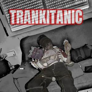 trankitanic (Explicit)