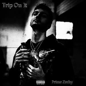 Trip On It (Explicit)