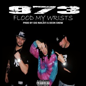 Flood My Wrists (Explicit)