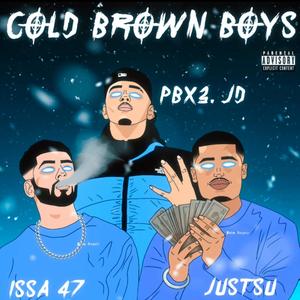 Cold Brown Boys (feat. JustSu & ISSA47) (Explicit)