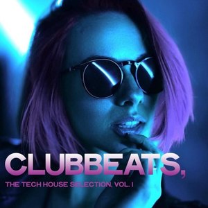 Clubbeats, Vol. 1 (The Tech House Selection)