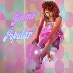 Gimme Popular (Explicit)