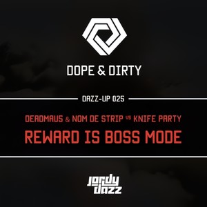 Reward Is Boss Mode (Jordy Dazz-Up)