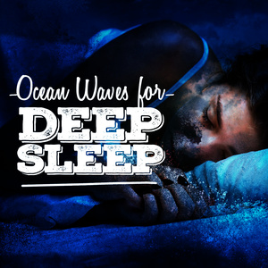 Ocean Waves for Deep Sleep