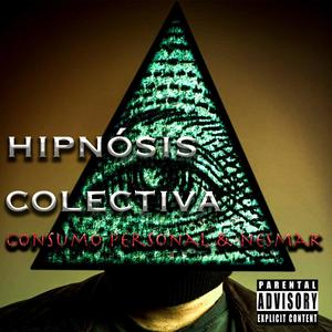 Hipnósis Colectiva (feat. NESMAK) [Explicit]