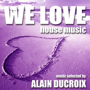 We Love House Music, Vol. 1