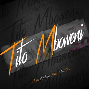 Tito Mboweni (feat. Maijor Habe & Josh Rev)