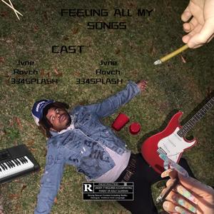 Feeling All My Songs(feat. Rovch & Jvne) (Explicit)