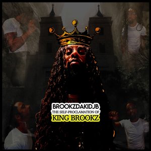 The Self- Proclamation of KING BROOKZ